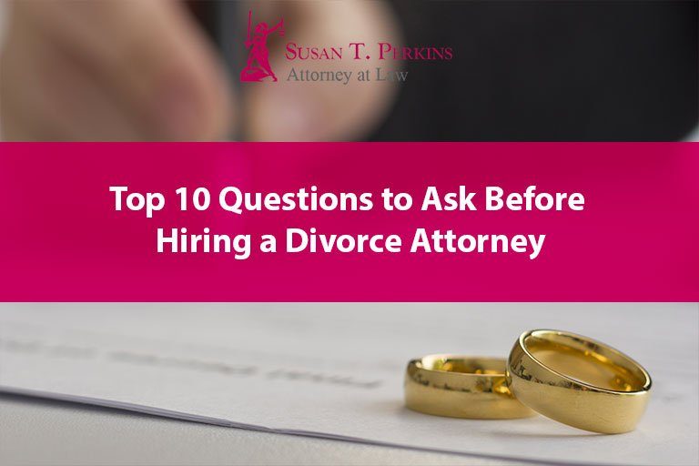 Top 10 Questions to Ask Before Hiring a Divorce Attorney