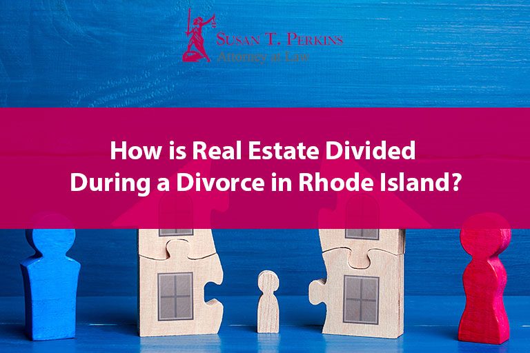 How is Real Estate Divided During a Divorce in Rhode Island?